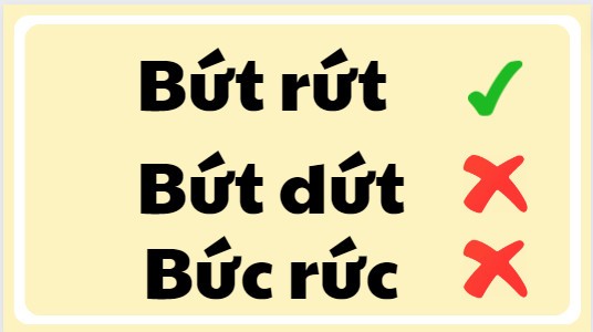 Hình ảnh phân biệt giữa bứt rứt, bứt dứt và bức rức để chọn từ đúng chính tả