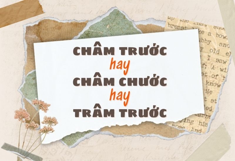 cham truoc hay cham chuoc hay tram truoc 1