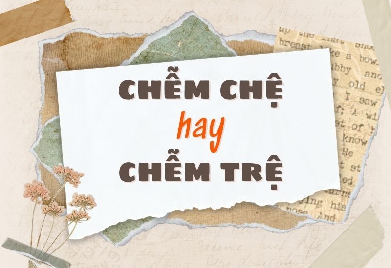Phân biệt giữa "Chễm chệ" và "Chễm trệ" trong chính tả tiếng Việt