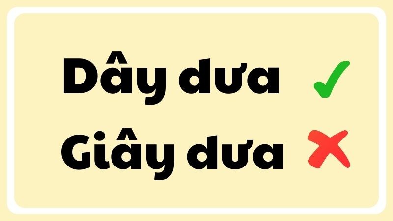 Cặp từ dây dưa và giây dưa được phân biệt rõ ràng trong tiếng Việt