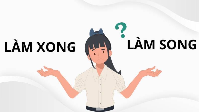 lam xong hay lam song 1